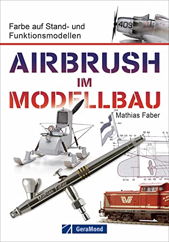 Airbrush Modellbau: Perfektionieren Sie Ihr Modellbauhobby mit Anleitungen und Profiwissen.